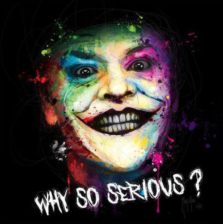 Why So Serious? by Patrice Murciano